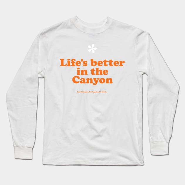 Vintage Laurel canyon 'Life's better in the Canyon' jasmine flower 1970's Long Sleeve T-Shirt by retropetrol